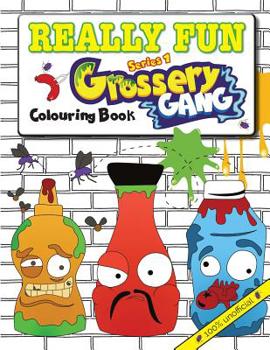 Paperback Really Fun Grossery Gang Colouring Book: 100% Unofficial. Crusty Colouring For Kids Of All Ages Book