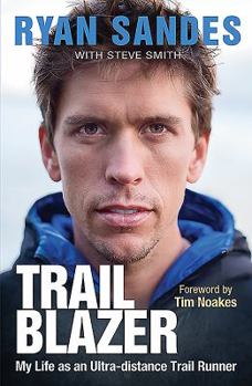 Paperback Trail Blazer: My Life as an Ultra-Distance Trail Runner Book