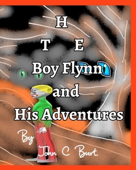 Paperback The Boy Flynn and His Adventures. Book