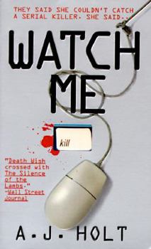 Mass Market Paperback Watch Me: They Said She Couldn't Catch a Serial Killer. She Said... Book