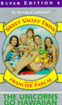 The Unicorns Go Hawaiian (Sweet Valley Twins Super Edition #4) - Book #4 of the Sweet Valley Twins Super Editions