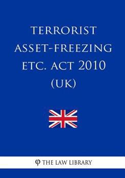 Paperback Terrorist Asset-Freezing etc. Act 2010 (UK) Book