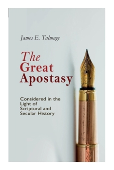 Paperback The Great Apostasy, Considered in the Light of Scriptural and Secular History Book