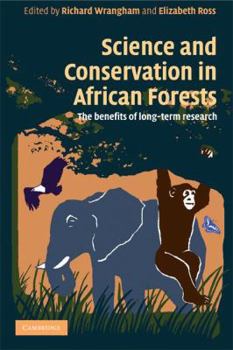 Paperback Science and Conservation in African Forests: The Benefits of Longterm Research Book