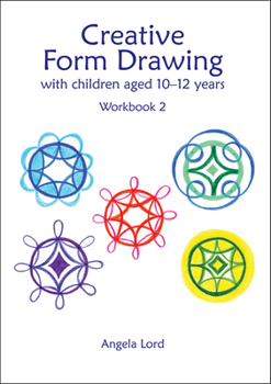 Paperback Creative Form Drawing with Children Aged 10-12 Years: Workbook 2 Book