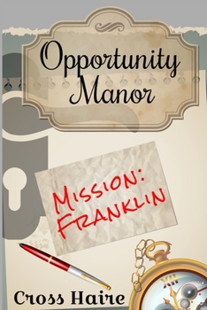 Opportunity Manor: Mission: Franklin