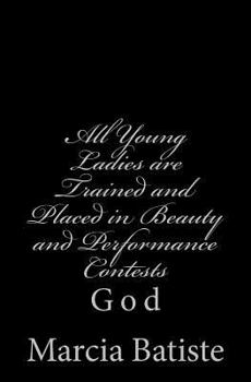 All Young Ladies are Trained and Placed in Beauty and Performance Contests: God