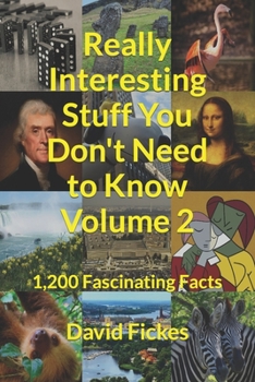 Paperback Really Interesting Stuff You Don't Need to Know Volume 2: 1,200 Fascinating Facts Book