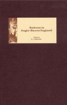 Britons in Anglo-Saxon England (Publications of the Manchester Centre for Anglo-Saxon Studies) - Book  of the Pubns Manchester Centre for Anglo-Saxon Studies