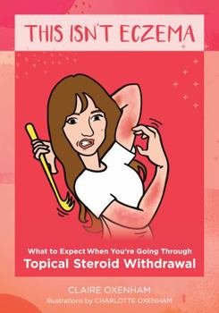 Paperback This Isn't Eczema: What to Expect When You're Going Through Topical Steroid Withdrawal Book