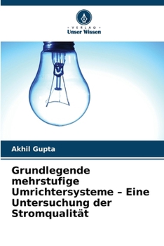 Paperback Grundlegende mehrstufige Umrichtersysteme - Eine Untersuchung der Stromqualität [German] Book