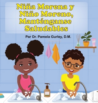 Hardcover Niña Morena y Niño Moreno, Manténganse Saludables [Spanish] Book