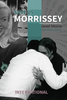 Paperback Save Us Morrissey International: Through B-sides and Non-Album Tracks Book