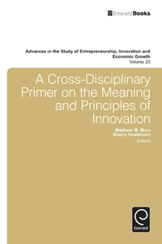 Hardcover A Cross- Disciplinary Primer on the Meaning of Principles of Innovation Book