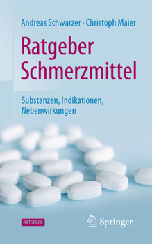 Paperback Ratgeber Schmerzmittel: Substanzen, Indikationen, Nebenwirkungen [German] Book