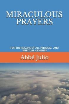 Paperback Miraculous Prayers: For the Healing of All Physical and Spiritual Ailments Book