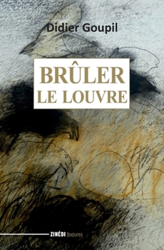 Brûler le Louvre (French Edition)