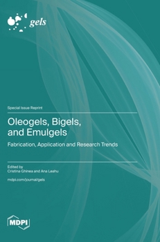 Hardcover Oleogels, Bigels, and Emulgels: Fabrication, Application and Research Trends Book