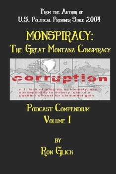 Paperback Monspiracy: the Great Montana Conspiracy Podcast Compendium Volume 1 Book
