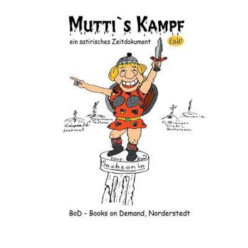 Paperback Mutti's Kampf: Ein satirisches Zeitdokument [German] Book