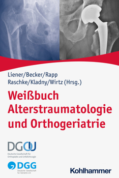Paperback Weissbuch Alterstraumatologie Und Orthogeriatrie [German] Book