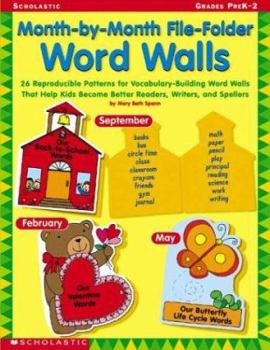 Paperback Month-By-Month File-Folder Word Walls: 26 Reproducible Patterns for Vocabulary-Building Word Walls That Help Kids Become Better Readers, Writers, and Book