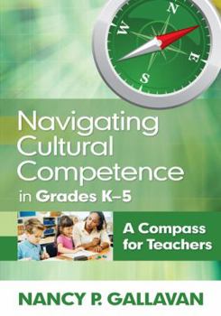 Paperback Navigating Cultural Competence in Grades K-5: A Compass for Teachers Book