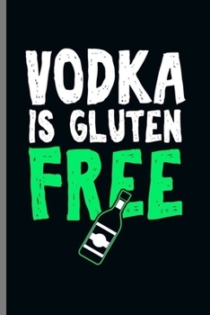 Paperback Vodka is Gluten: Cool Animated Gluten Design For Family Sayings Blank Journal Gift (6"x9") Lined Notebook to write in Book