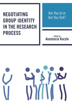 Hardcover Negotiating Group Identity in the Research Process: Are You In or Are You Out? Book