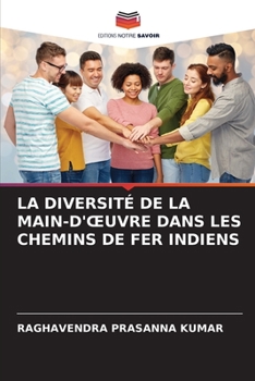 La Diversit? de la Main-d'Oeuvre Dans Les Chemins de Fer Indiens