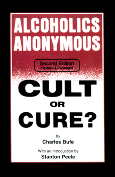 Paperback Alcoholics Anonymous: Cult or Cure Book