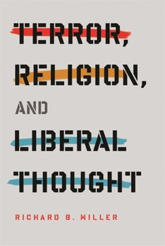 Terror, Religion, and Liberal Thought - Book  of the Columbia Series on Religion and Politics