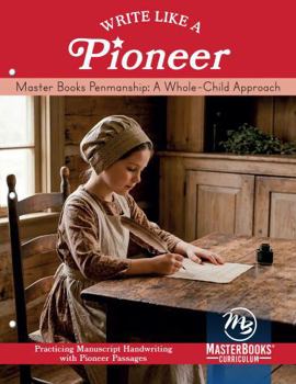 Write Like a Pioneer: Practicing Manuscript Handwriting with Pioneer Passages