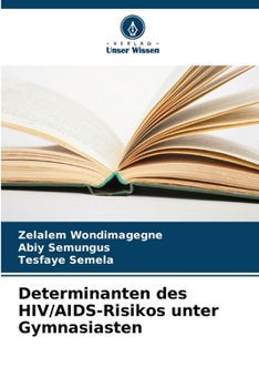 Determinanten des HIV/AIDS-Risikos unter Gymnasiasten