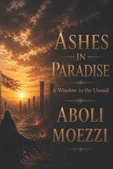 Paperback Ashes in Paradise: A Window to the Unsaid Book