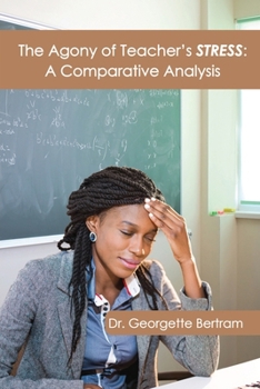 Paperback The Agony of Teacher's STRESS: A Comparative Analysis Book