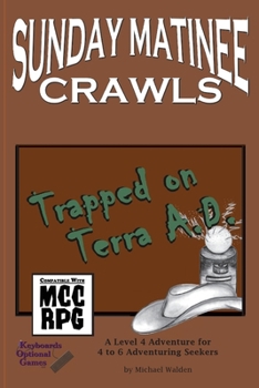 Paperback Sunday Matinee Crawls: Trapped on Terra A.D. Book