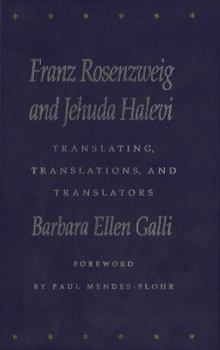 Paperback Franz Rosenzweig and Jehuda Halevi: Translating, Translations, and Translators Book