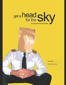 Paperback Get a head for the Sky: Airline Interview Preparation Book