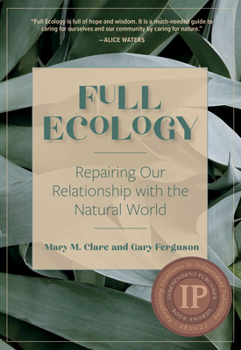 Hardcover Full Ecology: Repairing Our Relationship with the Natural World Book