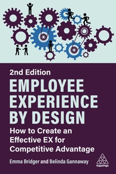 Paperback Employee Experience by Design: How to Create an Effective Ex for Competitive Advantage Book