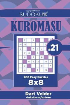 Paperback Sudoku Kuromasu - 200 Easy Puzzles 8x8 (Volume 21) Book