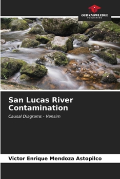 San Lucas River Contamination: Causal Diagrams - Vensim