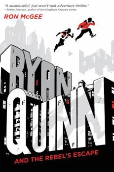 Ryan Quinn and the Rebel's Escape - Book #1 of the Ryan Quinn