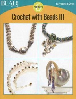 Crochet With Beads III: 6 Projects