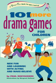Paperback 101 More Drama Games for Children: New Fun and Learning with Acting and Make-Believe Book