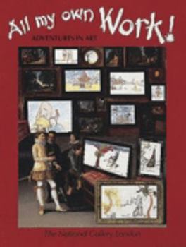 Paperback All My Own Work: Adventures in Art Book