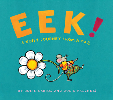 Hardcover Eek!: A Noisy Journey from A to Z Book
