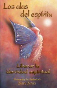 Paperback Las Alas del Espirítu: Liberar La Identidad Espiritual [Spanish] Book