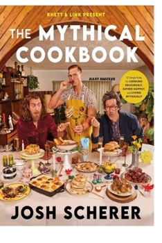 Paperback Rhett & Link Present: The Mythical Cookbook Book